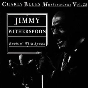 Charly Blues Masterworks, Volume 25: Rockin' With Spoon