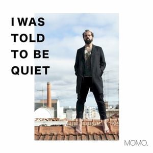 I Was Told to Be Quiet