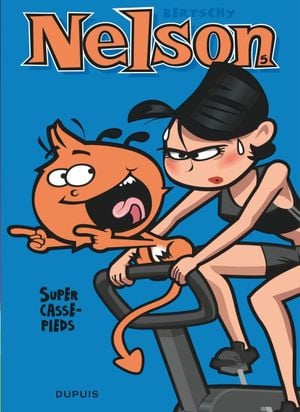 Super casse-pieds - Nelson, tome 5