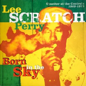 Born in the Sky: Upsetter at the Controls 1969–1975