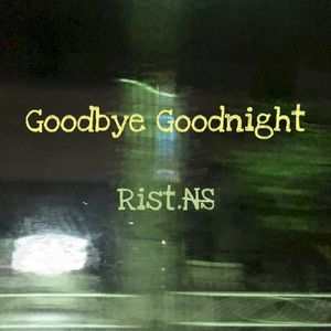 Goodbye Goodnight (Single)