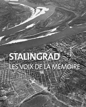 Stalingrad - Les voix de la mémoire