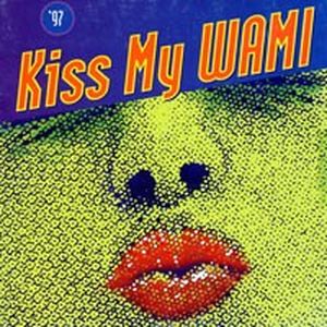 Kiss My WAMI 1997