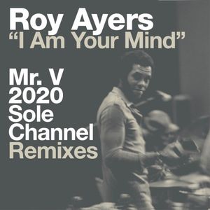 I Am Your Mind (Mr. V Sole 2020 Channel Remix Instrumental)