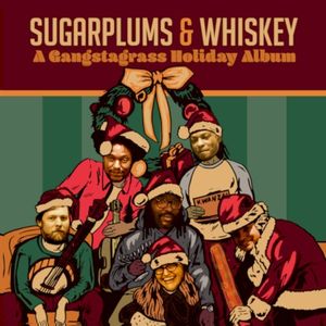 Sugarplums & Whiskey: A Gangstagrass Holiday Album (EP)