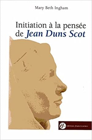 Initiation à la pensée de Jean Duns Scot