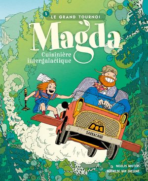 Le Grand Tournoi - Magda Cuisinière Intergalactique, tome 1