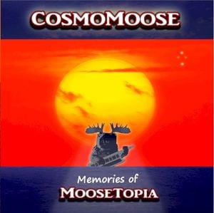 Memories of Moosetopia