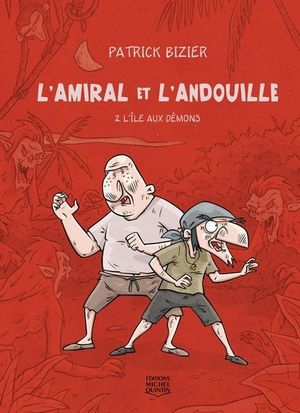 L'amiral et l'andouille. Vol. 2. L'île aux démons