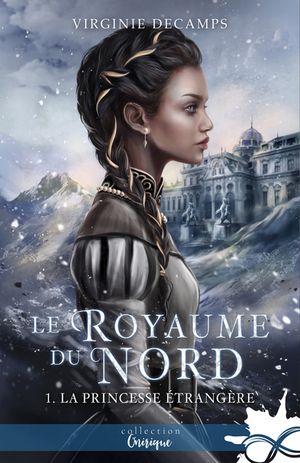 Le Royaume du Nord, tome 1 : La Princesse étrangère