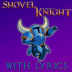 Shovel Knight With Lyrics (Single)