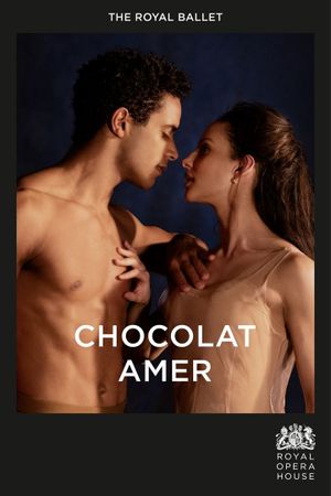 Royal Opera House - Chocolat amer (Ballet)