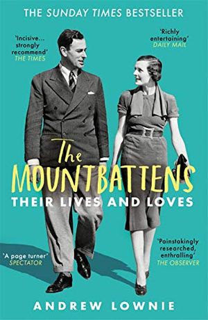 The Mountbattens, their lives and loves