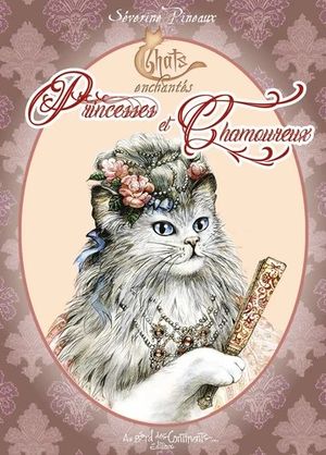 Chats enchantés : princesses et chamoureux