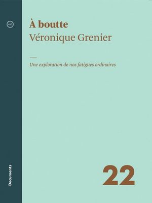 À boutte : une exploration de nos fatigues ordinaires