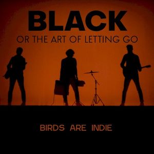 Black (Or the Art of Letting Go) (Single)