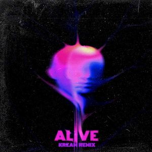 Alive (KREAM remix)