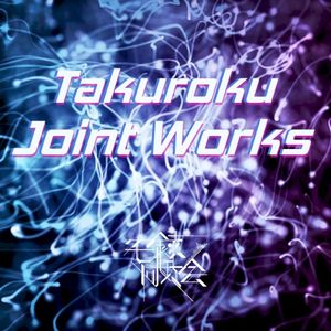 Takuroku Joint Works