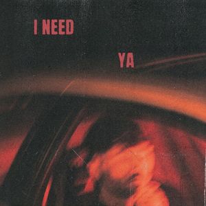 I Need Ya (Single)