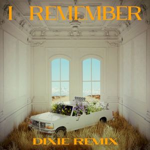 I Remember (Dixie Remix) (Single)