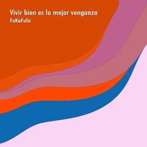 Vivir bien es la mejor venganza (EP)