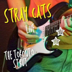 Stray Cats Live: The Toronto Strut (Live)