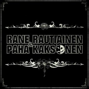 Rane Rautiainen & Paha Kaksonen