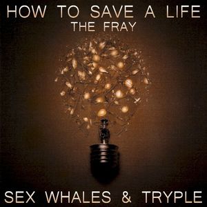 How to Save a Life (Sex Whales & Tryple remix)