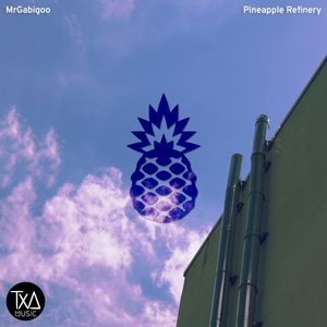 Pineapple Refinery (Single)