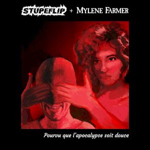 Stupeflip & Mylène Farmer – Pourvu que l’apocalypse soit douce (Single)