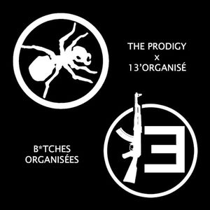The Prodigy x 13 Organisé – B*tches organisées (Single)