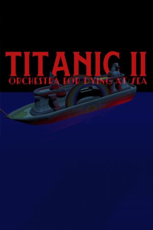 Titanic 2: Orchestra for Dying at Sea