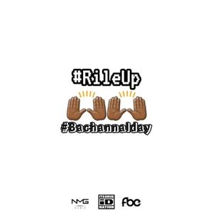 Rile Up "Bachannal Day" (Single)