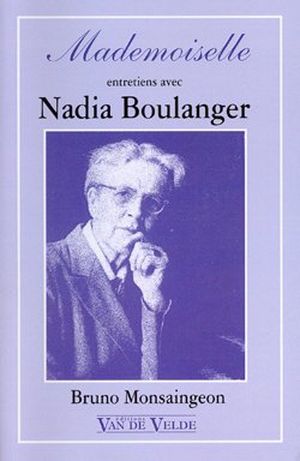 Mademoiselle - entretiens avec Nadia Boulanger