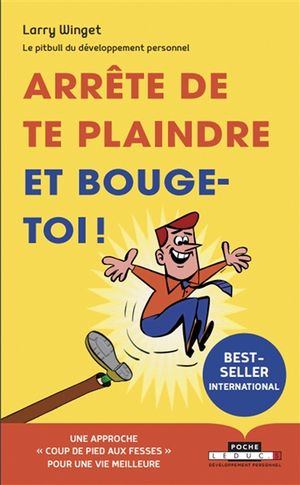 Arrête de te plaindre et bouge-toi !