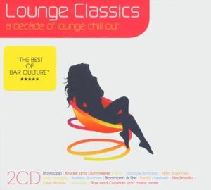 Lounge Classics: A Decade of Lounge Chill Out