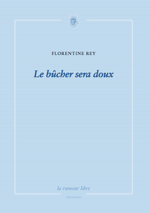 Le bûcher sera doux