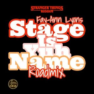 Stage Is Yuh Name (Roadmix)