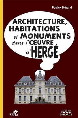 Architecture, habitations et monuments dans l'oeuvre d'Hergé