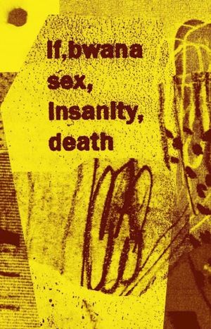 Sex, Insanity, Death