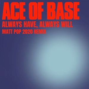 Always Have, Always Will (Matt Pop 2020 Remix) (Single)