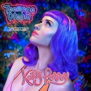 Teenage Dream: Remixes