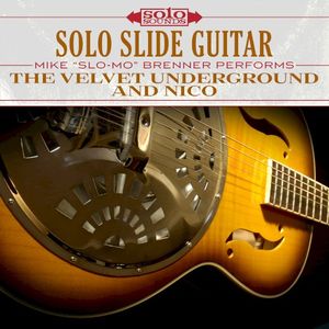 Solo Slide Guitar: The Velvet Underground and Nico