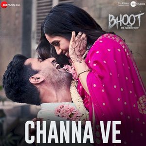 Channa Ve (From “Bhoot - Part One: The Haunted Ship”) (Single)