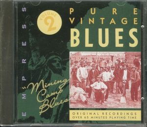 Pure Vintage Blues Volume 2: Mining Camp Blues
