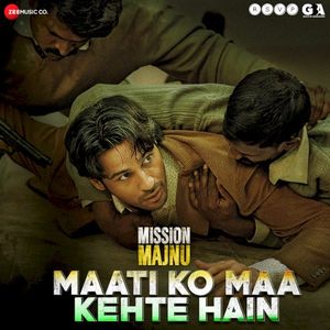 Maati Ko Maa Kehte Hain (From “Mission Majnu”) (OST)