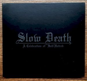 Slow Death – A Celebration of Self-Hatred