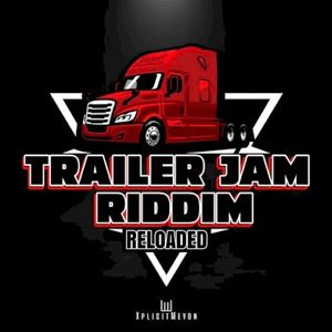 Trailer Jam Riddim Reloaded