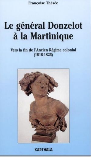 Le Général Donzelot à la Martinique