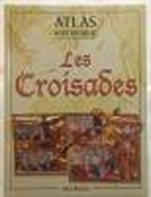 Atlas Historique, Les Croisades